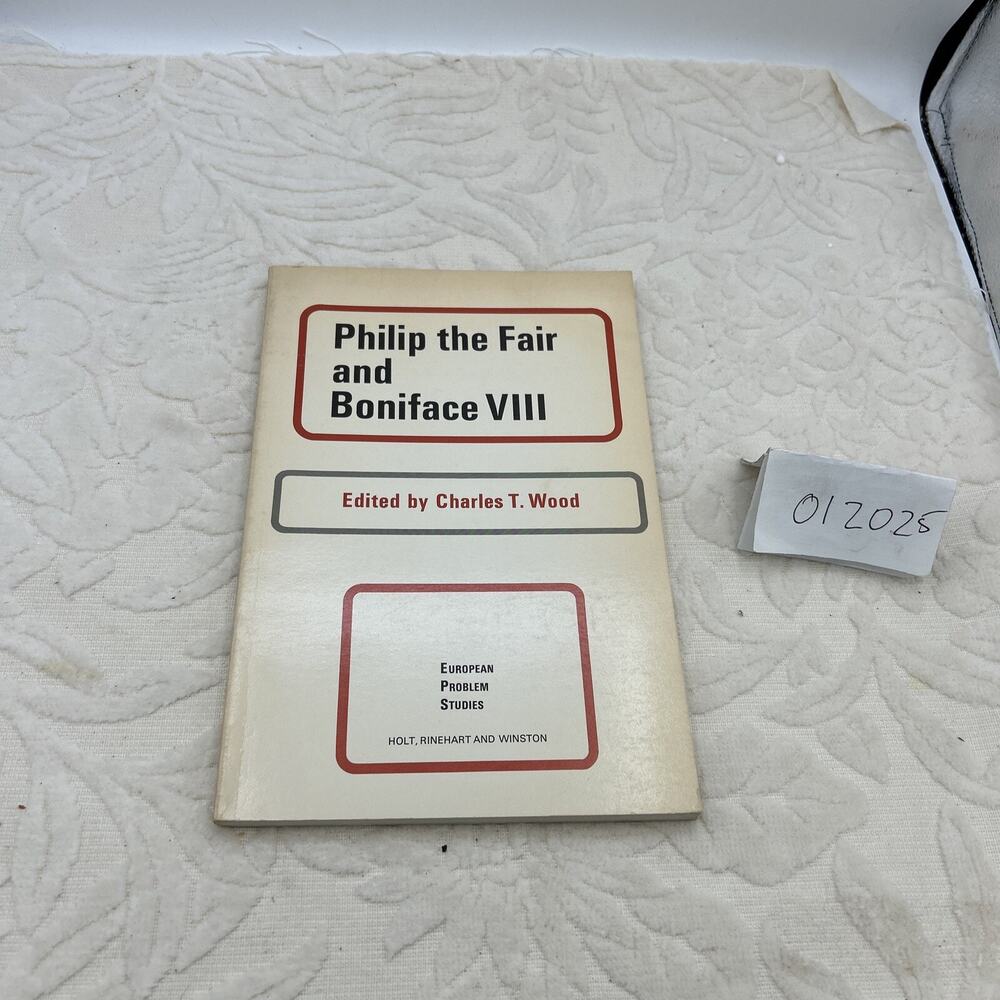 1967 Philip the Fair and Boniface VIII - Charles T. Wood - Paperback